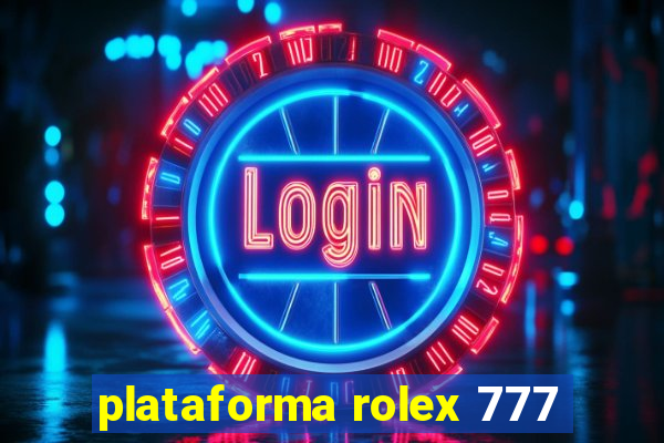 plataforma rolex 777